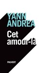 Cet amour- là - Yann Andréa - 9782720216510