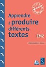 Apprendre a produire differents textes CM2 - Jean-Claude Caron - 9782725635651