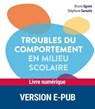 Troubles du comportement en milieu scolaire EPUB - Bruno Égron ; Stéphane Sarazin - 9782725644264