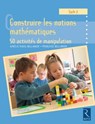 Construire les notions mathématiques EPUB - Aurélie Raoul-Bellanger ; Francoise Bellanger - 9782725663821