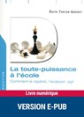 La toute puissance à l'école - Edith Tartar Goddet ; Nathalie Savary - 9782725664187