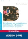 Développer les compétences sociales des adolescents - Edith Tartar Goddet - 9782725664347