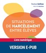Situations de harcèlement entre élèves - Roselyne Guilloux ; Eric Debarbieux - 9782725676357