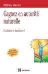 4 clés pour gagner en autorité naturelle - 2e éd. - Mathieu Maurice - 9782729612474