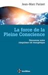 La force de la Pleine Conscience - Jean-Marc Parizet - 9782729613051