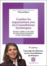 Coacher les organisations avec les Constellations systémiques - 4e éd. - Chantal Motto - 9782729624798