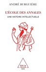 History of the Annales School / L'École des Annales: Une histoire intellectuelle - André Burguière - 9782738118233