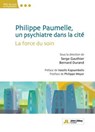 Philippe Paumelle, un psychiatre dans la cité - Serge Gauthier ; Bernard Durand ; Vassilis Kapsambelis ; Philippe Meyer ; Collectif - 9782742016846