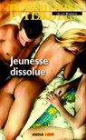 Jeunesse dissolue - Alain Barriol - 9782744814198