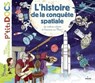 L'histoire de la conquête spatiale, du cadran solaire à l'homme sur Mars - Stéphanie Ledu ; Stéphane Frattini - 9782745982278