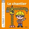 Le chantier - Paule Battault - 9782745985583