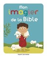 Mon imagier pour découvrir la Bible - Elisabeth de Lambilly - 9782747079525