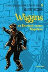 Wiggins et Sherlock contre Napoléon - Béatrice Nicodème - 9782748512465