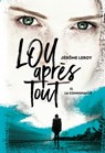 Lou, après tout - tome 2 La Communauté - Jérôme Leroy - 9782748526455