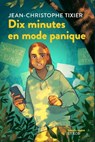 Dix minutes en mode panique - Jean-Christophe Tixier - 9782748526851