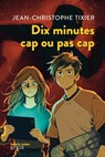 Dix minutes cap ou pas cap - Jean-Christophe Tixier - 9782748537086