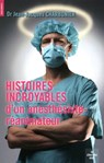Histoires incroyables d'un anesthésiste-réanimateur - Jean-Jacques Charbonier - 9782749118543