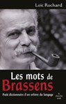 Les mots de Brassens - Loïc Rochard - 9782749119052
