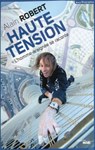 Haute tension - Alain Robert - 9782749123097