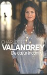De coeur inconnu - Charlotte Valandrey ; Jean Arcelin ; Gérard Helft - 9782749123721