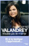N'oublie pas de m'aimer - Charlotte Valandrey ; Jean Arcelin - 9782749127958