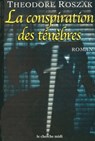La conspiration des ténèbres - Theodore Roszak - 9782749128795