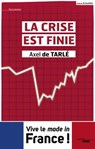 La crise est finie - Axel de Tarle - 9782749130712