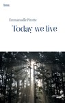 Today we live - Emmanuelle Pirotte - 9782749145167