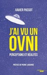 J'ai vu un OVNI - Perceptions et réalités - Xavier Passot ; Pierre Lagrange - 9782749152318
