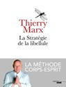 La Stratégie de la libellule - Thierry Marx - 9782749157443