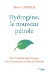 Hydrogène, le nouveau pétrole - Des 7 batailles de l'énergie naît un nouveau monde décarboné - Thierry Lepercq - 9782749158884