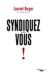 Syndiquez-vous ! - Laurent Berger ; Claude Sérillon - 9782749163741