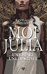 Moi, Julia - Un empire, une destinée - Santiago Posteguillo - 9782749171630