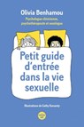 Petit guide d'entrée dans la vie sexuelle - Olivia Benhamou - 9782749173733