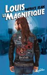 Louis le magnifique - Patrice Jean - 9782749174808