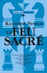 Le jeu de Montglane - Tome 02 Le feu sacré - Katherine Neville - 9782749179209