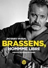 Brassens, homme libre (Nouvelle édition) - Jacques Vassal ; François Morel ; Jean-Paul Liégeois - 9782749181271