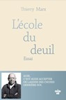 Deuils, des chemins pour la vie - Vivre, c'est apprendre à choisir - Thierry Marx - 9782749181936