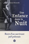 Une enfance dans la nuit. - Janusz Konorski - 9782749182186