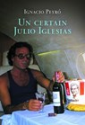 Un certain Julio Iglesias - Ignacio Peyro - 9782749184296