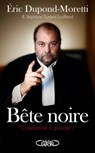 Bête noire - Éric Dupond-Moretti ; Stéphane Durand-Souffland - 9782749917245
