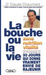 La bouche ou la vie ! - Claude Chauchard - 9782749921198
