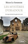 Les mystères d'Oradour - Régis Le Sommier ; Loïc Bouvard - 9782749923642