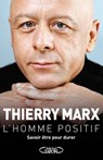 L'homme positif - Thierry Marx ; Odile Bouhier ; Jacques Attali - 9782749925332