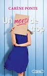 Un merci de trop - Carène Ponte - 9782749930688