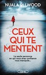 Ceux qui te mentent - Nuala Ellwood - 9782749935850