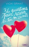 36 Questions pour savoir si tu m'aimes - Vicki Grant - 9782749936673
