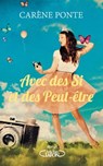 Avec des si et des peut-être - Carène Ponte - 9782749937250