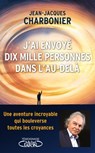 J'ai envoyé dix mille personnes dans l'au-delà - Jean-Jacques Charbonier - 9782749943350
