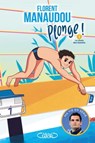 Plonge ! - tome 1 Le choix des bassins - Florent Manaudou ; Olivia de Dieuleveult ; Fabrice Colin ; Olivier Villepreux - 9782749944395